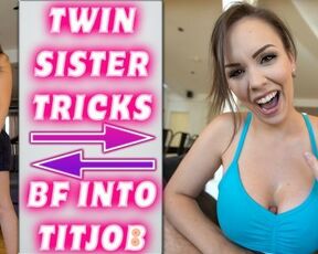 TWINN SISTER TRICKS BF INTO TITJOB - PREVIEW - ImMeganLive